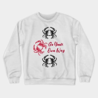 Go your own way Crewneck Sweatshirt